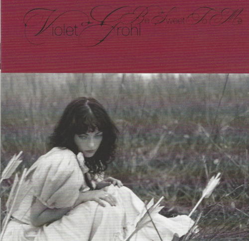 Violet Grohl : Be Sweet to Me